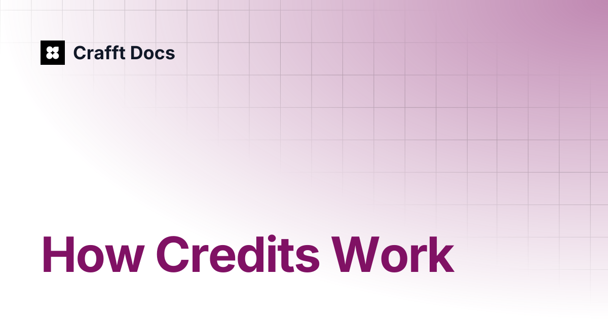 How Credits Work | Crafft Docs